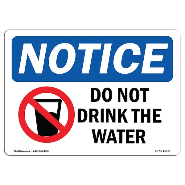 Safety Sign, OSHA Notice, 3.5" Height, NOTICE Do Not Drink The Water Sign, Landscape, 10PK